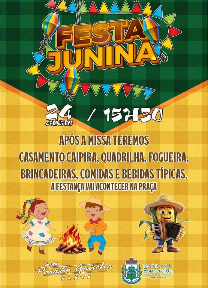 ESMERALDA CELEBRA O DIA DE SÃO JOÃO BATISTA, FERIADO MUNICIPAL, COM FESTA JUNINA NA PRAÇA.