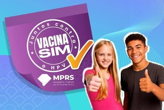 MPRS lança campanha ''Juntos contra o HPV - Vacina Sim'' para ampliar cobertura vacinal e proteger crianças e adolescentes de doenças graves
