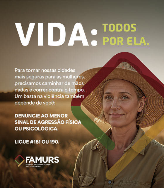 VIDA: todos por Ela”: Famurs lança campanha de combate à violência contra a mulher